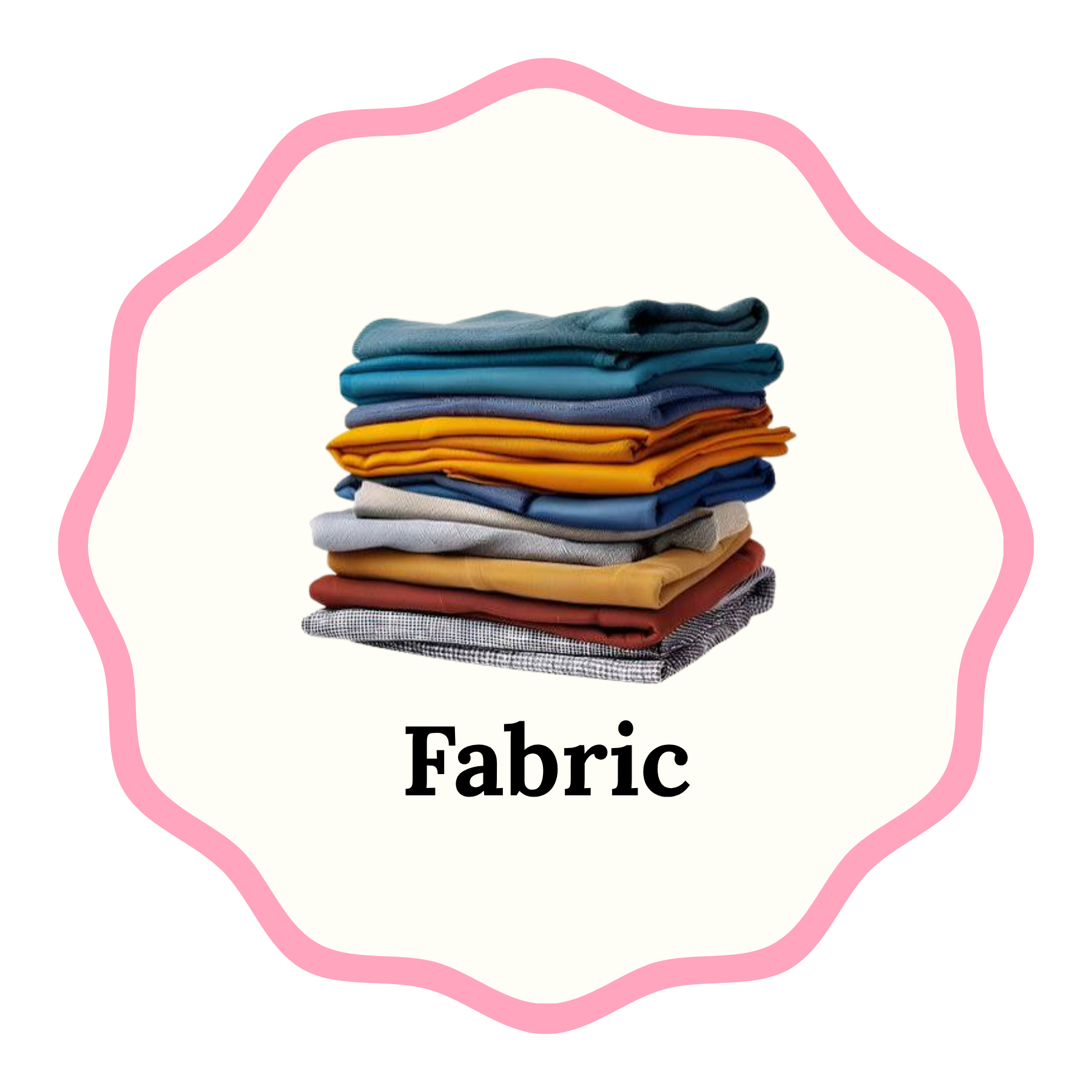 A stack of folded colorful fabrics in shades of blue, yellow, gray, brown, and white, centered inside a pink scalloped oval border with the word 'Fabric' below on a white background.